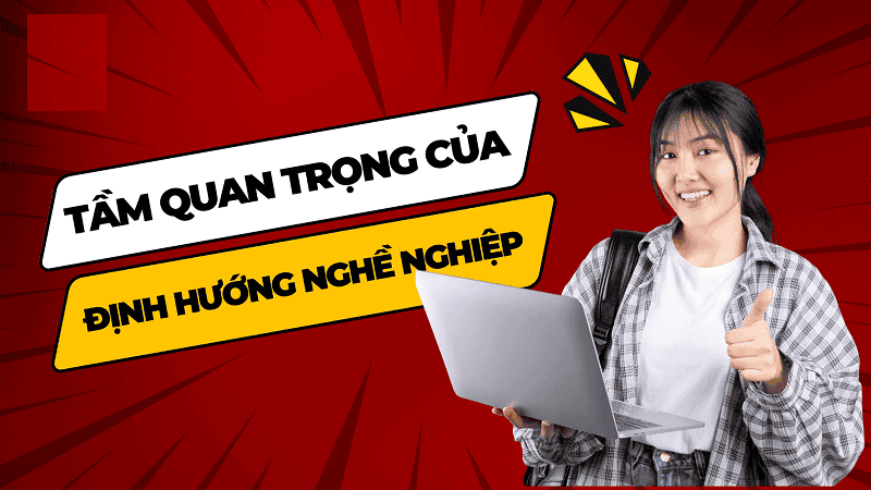 Tầm quan trọng của việc định hướng nghề nghiệp