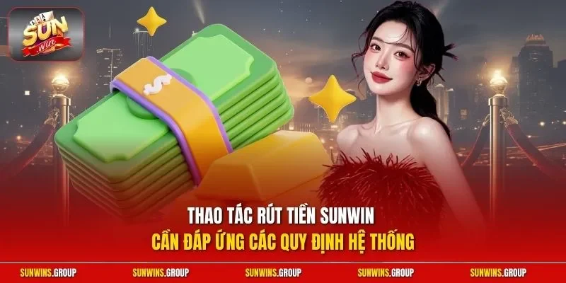 Hướng dẫn quy trình rút tiền chuẩn xác để nhận tiền nhanh nhất
